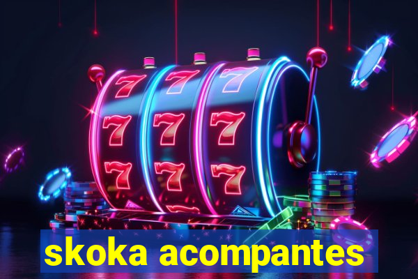 skoka acompantes